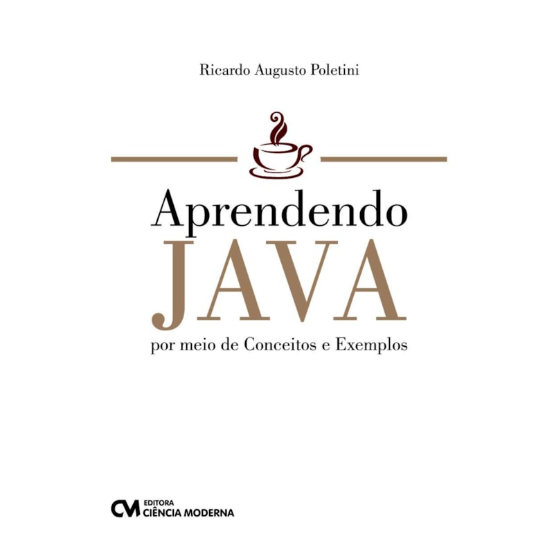 APRENDENDO JAVA POR MEIO DE CONCEITOS E EXEMPLOS - 1