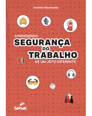 APRENDENDO SEGURANÇA DO TRABALHO DE UM JEITO DIFERENTE