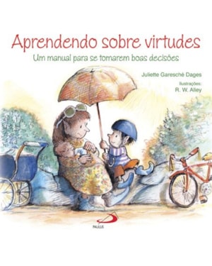 Aprendendo sobre virtudes: Um manual para se tomarem boas decisões