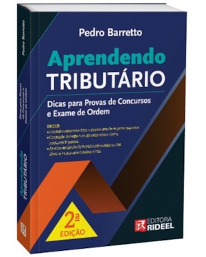 APRENDENDO TRIBUTÁRIO - DICAS PARA PROVAS DE CONCURSOS E EXAME DE ORDEM 2ª EDIÇÃO
