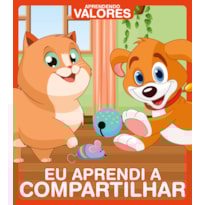APRENDENDO VALORES - EU APRENDI A COMPARTILHAR