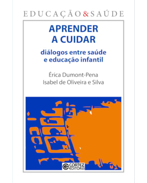 APRENDER A CUIDAR: DIÁLOGOS ENTRE SAÚDE E EDUCAÇÃO INFANTIL