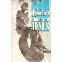 APRENDER A EDUCAR COM JESUS