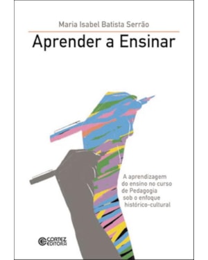 APRENDER A ENSINAR: A APRENDIZAGEM DO ENSINO NO CURSO DE PEDAGOGIA SOB O ENFOQUE HISTÓRICO-CULTURAL