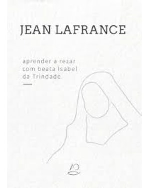 APRENDER A REZAR COM A BEATA ISABEL DA TRINDADE - 2ª