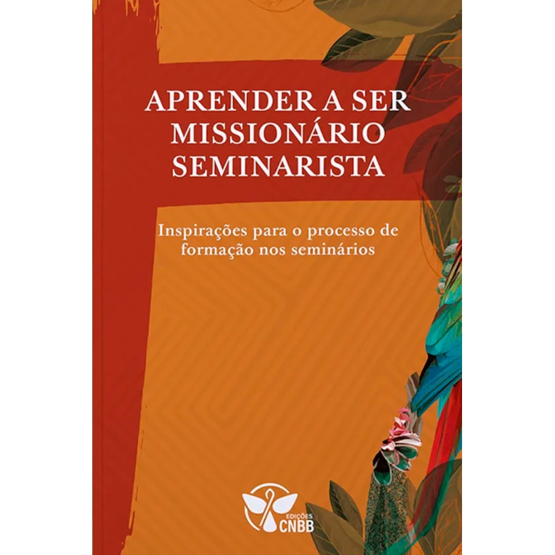 Aprender a ser missionario seminarista: inspir. para o processo de form. nos sem
