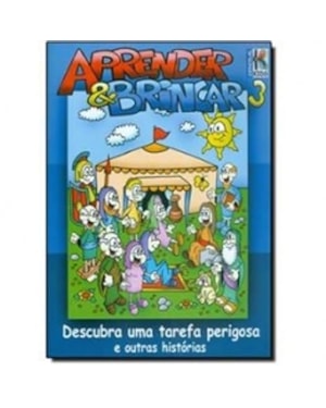 APRENDER E BRINCAR - DESCUBRA UMA TAREFA PERIGOSA E OUTRAS HISTORIAS - VOL. - 1ª