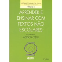 APRENDER E ENSINAR COM TEXTOS NÃO ESCOLARES