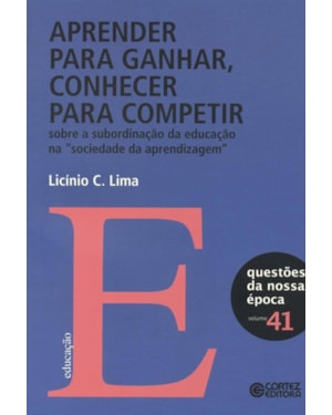 APRENDER PARA GANHAR, CONHECER PARA COMPETIR: SOBRE A SUBORDINAÇÃO DA EDUCAÇÃO