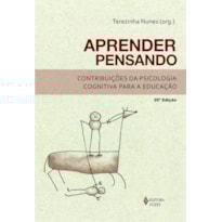 APRENDER PENSANDO: CONTRIBUIÇÕES DA PSICOLOGIA COGNITIVA PARA A EDUCAÇÃO