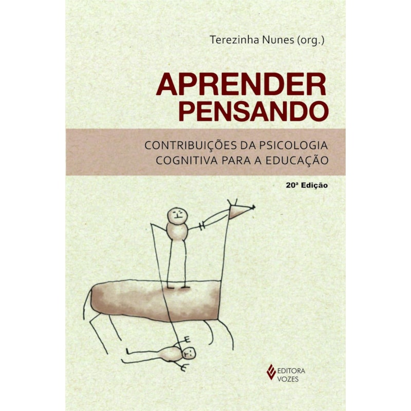 APRENDER PENSANDO: CONTRIBUIÇÕES DA PSICOLOGIA COGNITIVA PARA A EDUCAÇÃO