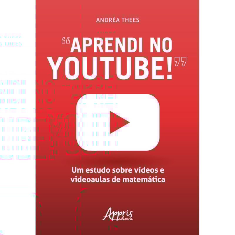 "APRENDI NO YOUTUBE!": UM ESTUDO SOBRE VÍDEOS E VIDEOAULAS DE MATEMÁTICA