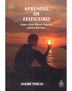 APRENDIZ DE FEITICEIRO - VINTE E DOIS RITUAIS...
