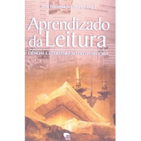 APRENDIZADO DA LEITURA - CIENCIAS E LITERATURA NO FIO DA HISTORIA - 1