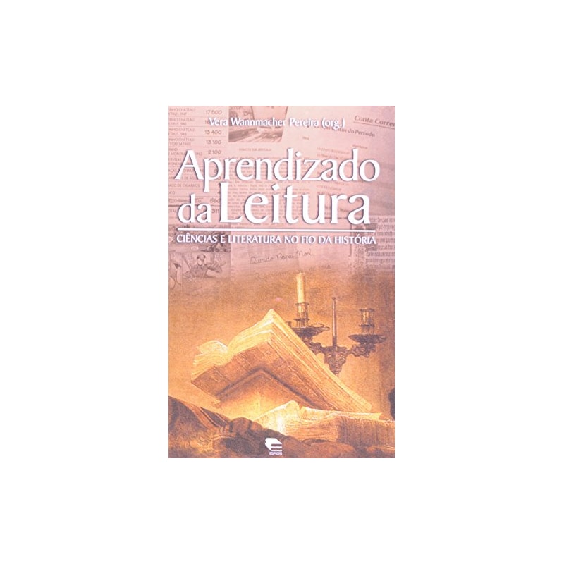 APRENDIZADO DA LEITURA - CIENCIAS E LITERATURA NO FIO DA HISTORIA - 1