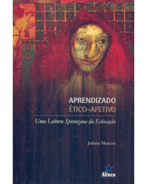 APRENDIZADO ETICO-AFETIVO: UMA LEITURA SPINOZANA DA EDUCACAO - 1
