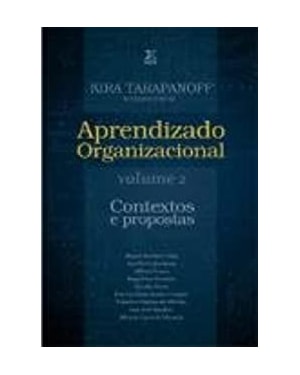 APRENDIZADO ORGANIZACIONAL : CONTEXTOS E PROPOSTAS - 1