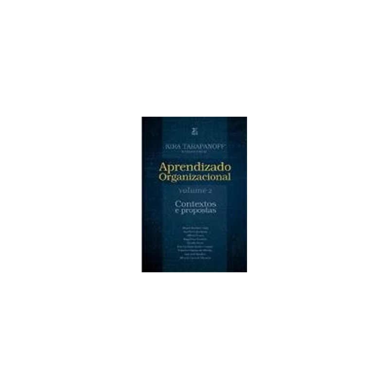 APRENDIZADO ORGANIZACIONAL : CONTEXTOS E PROPOSTAS - 1