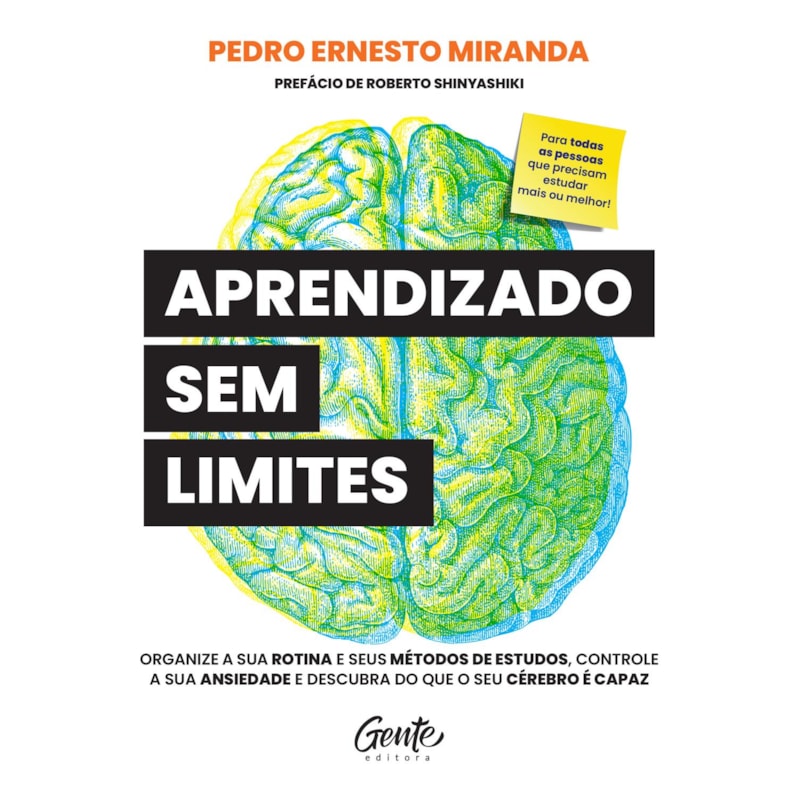 APRENDIZADO SEM LIMITES: ORGANIZE A SUA ROTINA E OS SEUS MÉTODOS DE ESTUDOS, CONTROLE A SUA ANSIEDADE E DESCUBRA DO QUE O SEU CÉREBRO É CAPAZ