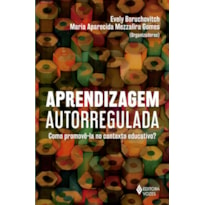 APRENDIZAGEM AUTORREGULADA: COMO PROMOVÊ-LA NO CONTEXTO EDUCATIVO?