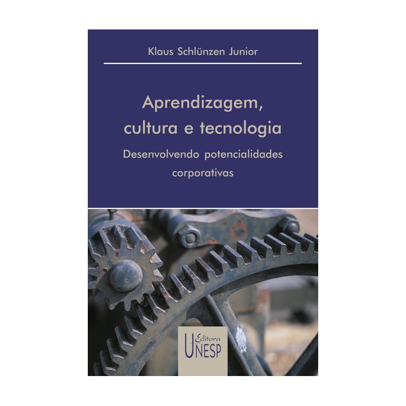 APRENDIZAGEM, CULTURA E TECNOLOGIA: DESENVOLVENDO POTENCIALIDADES CORPORATIVAS