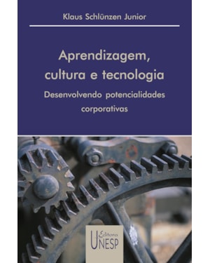 APRENDIZAGEM, CULTURA E TECNOLOGIA: DESENVOLVENDO POTENCIALIDADES CORPORATIVAS