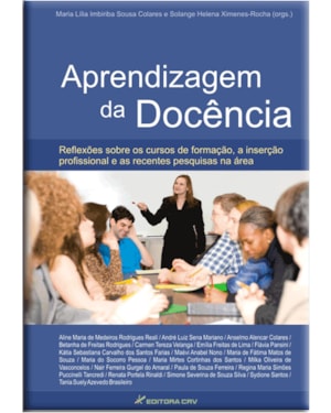 APRENDIZAGEM DA DOCÊNCIA: REFLEXÕES SOBRE OS CURSOS DE FORMAÇÃO, A INSERÇÃO DO PROFISSIONAL E AS RECENTES PESQUISAS NA ÁREA