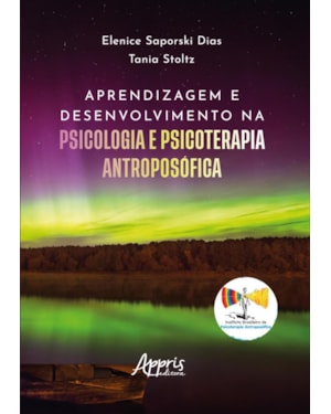 APRENDIZAGEM E DESENVOLVIMENTO NA PSICOLOGIA E PSICOTERAPIA ANTROPOSÓFICA