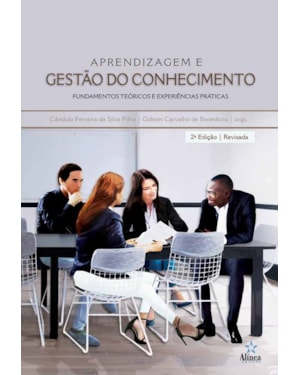 APRENDIZAGEM E GESTÃO DO CONHECIMENTO - FUNDAMENTOS TEÓRICOS E EXPERIÊNCIAS PRÁTICAS