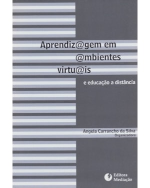 APRENDIZAGEM EM AMBIENTES VIRTUAIS - E EDUCACAO A DISTANCIA - 1