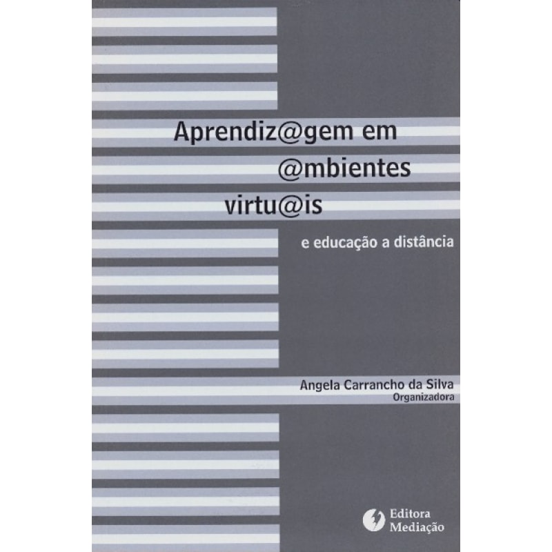 APRENDIZAGEM EM AMBIENTES VIRTUAIS - E EDUCACAO A DISTANCIA - 1