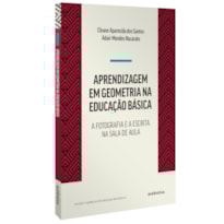 APRENDIZAGEM EM GEOMETRIA NA EDUCAÇÃO BÁSICA: A FOTOGRAFIA E A ESCRITA NA SALA DE AULA