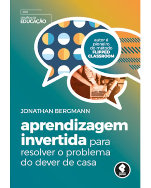 APRENDIZAGEM INVERTIDA PARA RESOLVER O PROBLEMA DO DEVER DE CASA