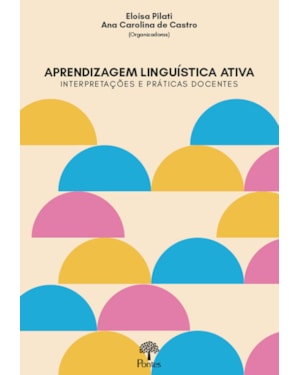 APRENDIZAGEM LINGUÍSTICA ATIVA: INTERPRETAÇÕES E PRÁTICAS DOCENTES