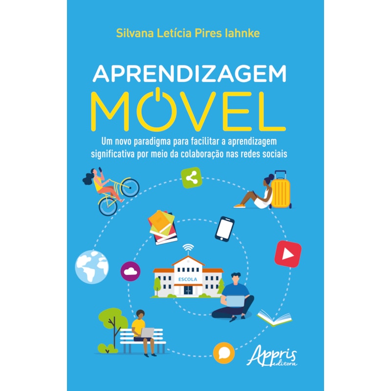 APRENDIZAGEM MÓVEL: UM NOVO PARADIGMA PARA FACILITAR A APRENDIZAGEM SIGNIFICATIVA POR MEIO DA COLABORAÇÃO NAS REDES SOCIAIS