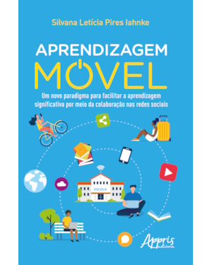 APRENDIZAGEM MÓVEL: UM NOVO PARADIGMA PARA FACILITAR A APRENDIZAGEM SIGNIFICATIVA POR MEIO DA COLABORAÇÃO NAS REDES SOCIAIS