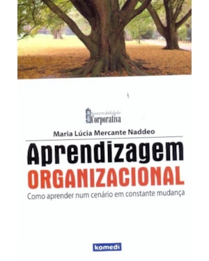 APRENDIZAGEM ORGANIZACIONAL - COMO APRENDER NUM...