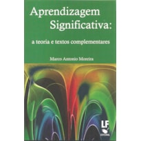 APRENDIZAGEM SIGNIFICATIVA: A TEORIA E TEXTOS COMPLEMENTARES