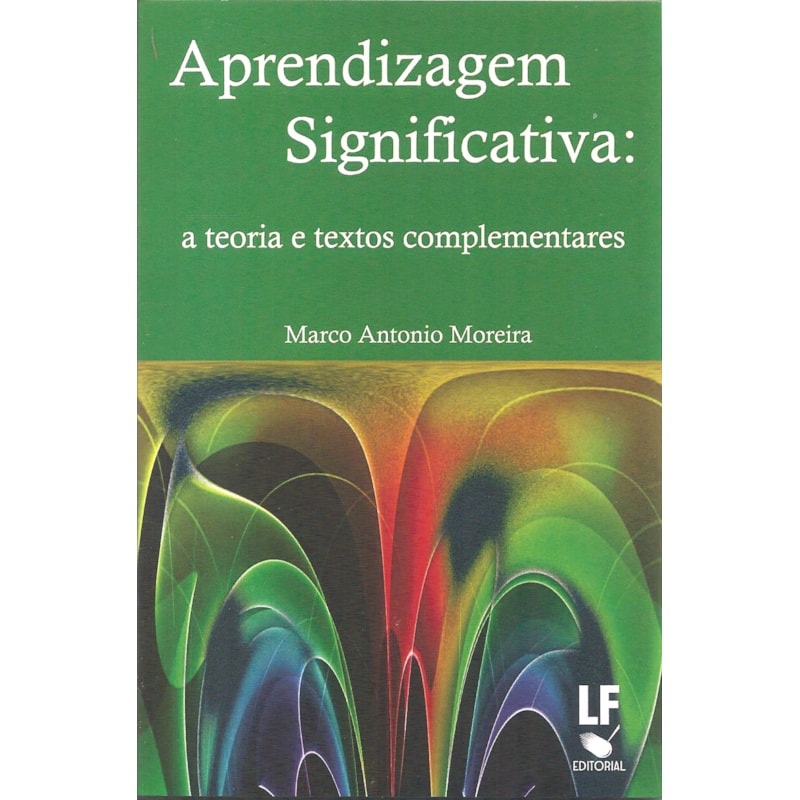 APRENDIZAGEM SIGNIFICATIVA: A TEORIA E TEXTOS COMPLEMENTARES