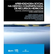 APRENDIZAGEM SOCIAL NA GESTAO COMPARTILHADA DE RECURSOS HIDRICOS - DESAFIOS