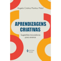 APRENDIZAGENS CRIATIVAS: SUGESTÕES INOVADORAS PARA ENSINAR