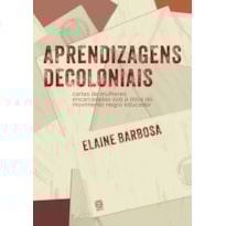 APRENDIZAGENS DECOLONIAIS: CARTAS DE MULHERES ENCARCERADAS SOB A ÓTICA DO MOVIMENTO NEGRO EDUCADOR