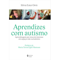 APRENDIZES COM AUTISMO: APRENDIZAGEM POR EIXOS DE INTERESSE EM ESPAÇOS NÃO EXCLUDENTES