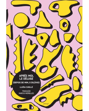 APRÈS MOI, LE DÉLUGE (DEPOIS DE MIM, O DILÚVIO)