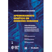 Aprimoramento genético em embriões humanos: limites ético-jurídicos ao planejamento familiar na tutela da deficiência como diversidade biológica humana
