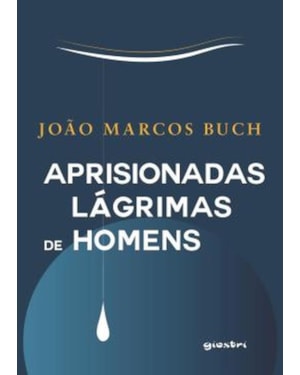 Aprisionadas lágrimas de homens