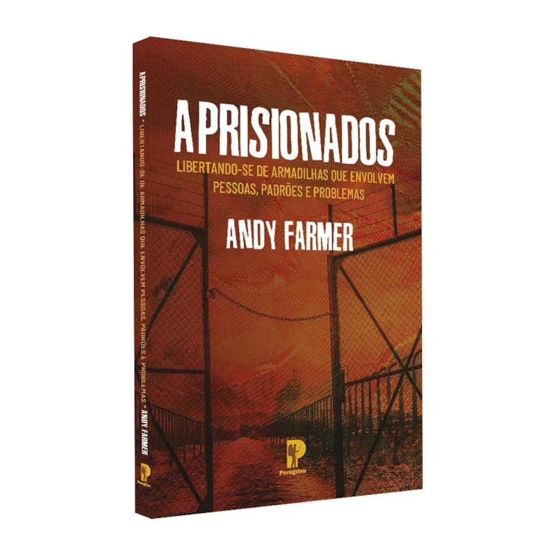 APRISIONADOS: LIBERTANDO-SE DE ARMADILHAS QUE ENVOLVEM PESSOAS, PADRÕES E PROBLEMAS (NOVO)