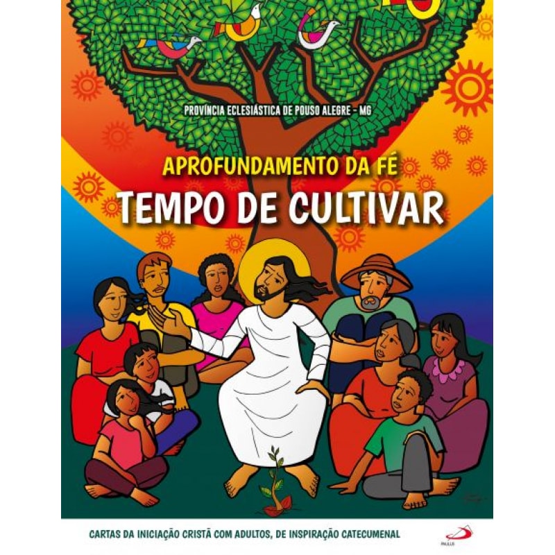 Aprofundamento da fé - Tempo de cultivar: tempo de cultivar