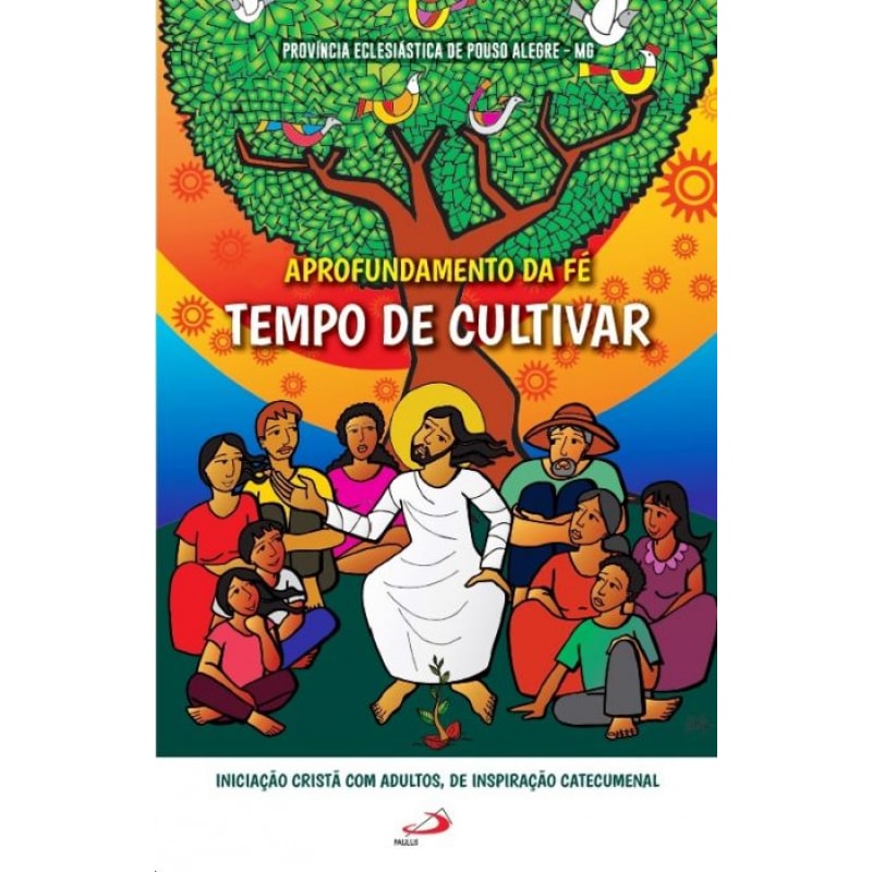 Aprofundamento da fé: Tempo de Cultivar: tempo de cultivar