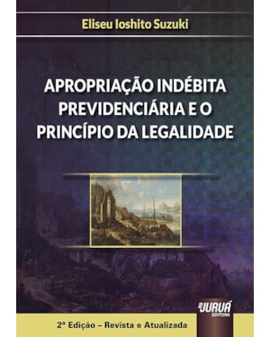 APROPRIAÇÃO INDÉBITA PREVIDENCIÁRIA E O PRINCÍPIO DA LEGALIDADE